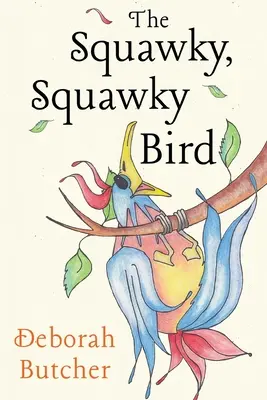 Skřehotavý, skřehotavý pták - The Squawky, Squawky Bird
