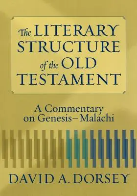 Literární struktura Starého zákona: Komentář ke knihám Genesis-Malachiáš - The Literary Structure of the Old Testament: A Commentary on Genesis-Malachi