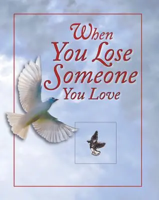Když ztratíte někoho, koho máte rádi - When You Lose Someone You Love