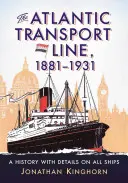 Atlantická dopravní linka, 1881-1931: Historie s podrobnostmi o všech lodích - The Atlantic Transport Line, 1881-1931: A History with Details on All Ships