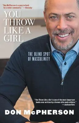 Házíš jako holka: Slepá skvrna mužství - You Throw Like a Girl: The Blind Spot of Masculinity