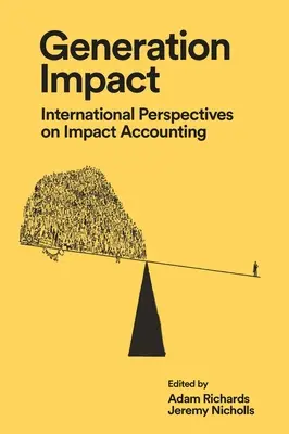Generační dopad: Mezinárodní perspektivy účetnictví dopadů - Generation Impact: International Perspectives on Impact Accounting