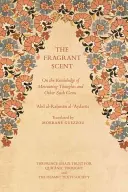 Voňavá vůně: O poznání motivujících myšlenek a jiných podobných skvostů - The Fragrant Scent: On the Knowledge of Motivating Thoughts and Other Such Gems