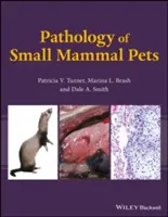 Patologie drobných savců - Pathology of Small Mammal Pets