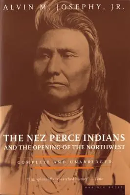 Indiáni Nez Perceové a otevření severozápadu země - The Nez Perce Indians and the Opening of the Northwest