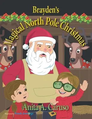 Braydenovy kouzelné Vánoce na severním pólu: Kniha 5 ze série Braydenova kouzelná cesta - Brayden's Magical North Pole Christmas: Book 5 in the Brayden's Magical Journey Series