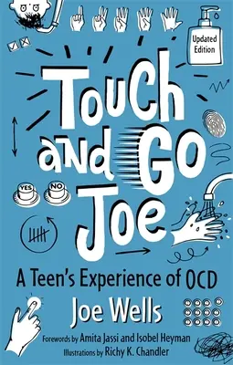 Touch and Go Joe, aktualizované vydání: Zkušenosti dospívajícího s onemocněním Ocd: aktualizované vydání - Touch and Go Joe, Updated Edition: A Teen's Experience of Ocd
