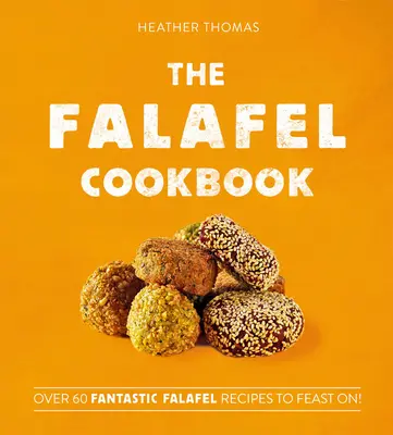 Falafelová kuchařka - The Falafel Cookbook