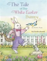 Příběh bílého velikonočního zajíčka - The Tale of the White Easter Bunny