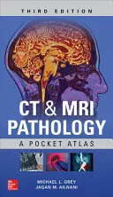 Patologie CT a MRI: Kapesní atlas, třetí vydání - CT & MRI Pathology: A Pocket Atlas, Third Edition