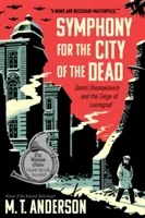 Symfonie pro město mrtvých: Dmitrij Šostakovič a obléhání Leningradu - Symphony for the City of the Dead: Dmitri Shostakovich and the Siege of Leningrad