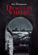 Draculovo Whitby - Dracula's Whitby