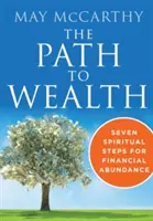 Cesta k bohatství: Sedm duchovních kroků k finanční hojnosti (anglicky: Seven Spiritual Steps to Financial Abundance) - The Path to Wealth: Seven Spiritual Steps to Financial Abundance