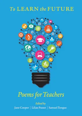 Naučit se budoucnost: Básně pro učitele - To Learn the Future: Poems for Teachers