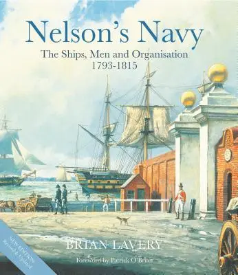 Nelsonovo námořnictvo: Lodě, muži a organizace v letech 1793-1815. - Nelson's Navy: The Ships, Men and Organisation, 1793 - 1815