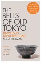 Zvony starého Tokia - Cesty japonským časem - Bells of Old Tokyo - Travels in Japanese Time