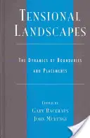 Napjaté krajiny: Dynamika hranic a umístění - Tensional Landscapes: The Dynamics of Boundaries and Placements