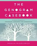 The Genogram Casebook: A Clinical Companion to Genograms: A Clinical Companion to Genograms: Posuzování a intervence - The Genogram Casebook: A Clinical Companion to Genograms: Assessment and Intervention