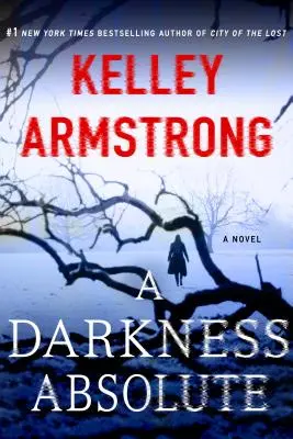 Temnota absolutní: A Rockton Novel - A Darkness Absolute: A Rockton Novel