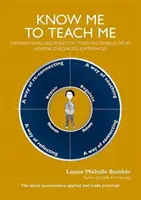 Poznej mě, abys mě naučil - Diferencovaná kázeň pro ty, kteří se zotavují z nepříznivých zážitků z dětství - Know Me To Teach Me - Differentiated discipline for those recovering from Adverse Childhood Experiences