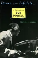 Tanec nevěřících: Portrét Buda Powella - Dance of the Infidels: A Portrait of Bud Powell