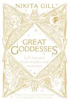 Velké bohyně - životní poučení z mýtů a příšer - Great Goddesses - Life lessons from myths and monsters