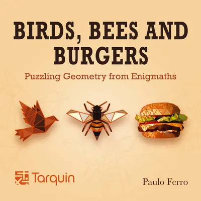 Ptáci, včely a hamburgery: Záhadná geometrie od Enigmaths - Birds, Bees and Burgers: Puzzling Geometry from Enigmaths
