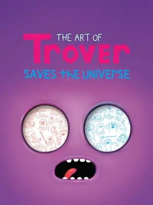 Umění troveru zachraňuje vesmír - The Art of Trover Saves the Universe