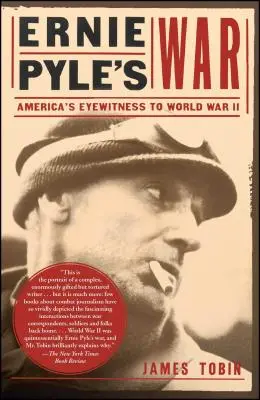 Válka Ernieho Pyla: Americký očitý svědek druhé světové války - Ernie Pyle's War: America's Eyewitness to World War II