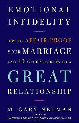 Citová nevěra: Jak ochránit své manželství před nevěrou a 10 dalších tajemství skvělého vztahu - Emotional Infidelity: How to Affair-Proof Your Marriage and 10 Other Secrets to a Great Relationship