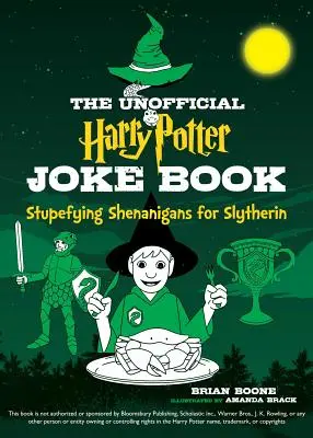 Neoficiální kniha vtipů o Harrym Potterovi: Ohromující vylomeniny pro Zmijozeláky - The Unofficial Harry Potter Joke Book: Stupefying Shenanigans for Slytherin