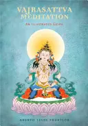 Meditace Vadžrasattvy: Ilustrovaný průvodce - Vajrasattva Meditation: An Illustrated Guide