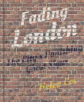 Blednoucí Londýn: Mizící přízračné znaky města - Fading London: The City's Vanishing Ghost Signs