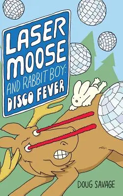 Laser Moose a Rabbit Boy: Diskotéková horečka - Laser Moose and Rabbit Boy: Disco Fever