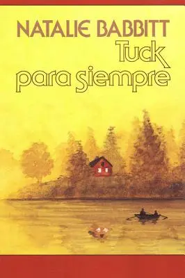 Tuck Para Siempre: španělské brožované vydání knihy Tuck Everlasting = Tuck Everlasting - Tuck Para Siempre: Spanish Paperback Edition of Tuck Everlasting = Tuck Everlasting