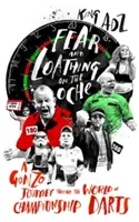 Strach a hnus v Oche: A Gonzo Journey Through the World of Championship Darts (Gonzovská cesta světem šipek) - Fear and Loathing on the Oche: A Gonzo Journey Through the World of Championship Darts