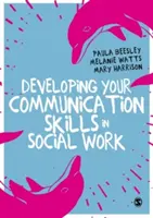 Rozvoj komunikačních dovedností v sociální práci - Developing Your Communication Skills in Social Work