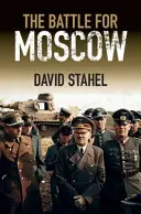 Bitva o Moskvu - The Battle for Moscow