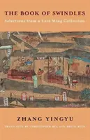 Kniha podvodů: Výběr ze sbírky z období pozdních Mingů - The Book of Swindles: Selections from a Late Ming Collection