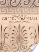 Příklady řecké a pompejské dekorativní tvorby - Examples of Greek and Pompeian Decorative Work