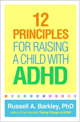 12 zásad pro výchovu dítěte s ADHD - 12 Principles for Raising a Child with ADHD