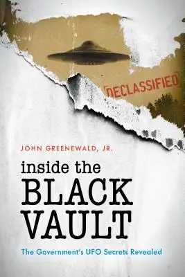 Uvnitř černého trezoru: Vládní tajemství UFO odhaleno - Inside the Black Vault: The Government's UFO Secrets Revealed