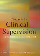 Casebook for Clinical Supervision (Příručka pro klinickou supervizi): Přístup založený na kompetencích - Casebook for Clinical Supervision: A Competency-Based Approach