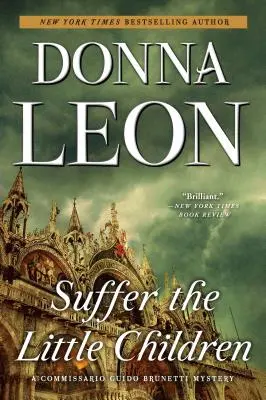Trpte malé děti: Záhada komisaře Guida Brunettiho - Suffer the Little Children: A Commissario Guido Brunetti Mystery