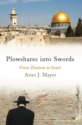 Pluhy v meče: Od sionismu k Izraeli - Plowshares Into Swords: From Zionism to Israel