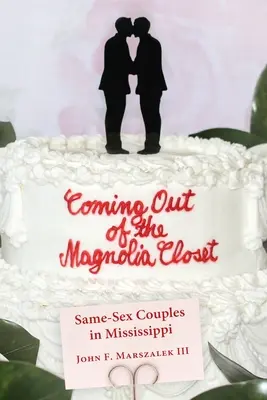 Coming Out of the Magnolia Closet: Stejnopohlavní páry ve státě Mississippi. - Coming Out of the Magnolia Closet: Same-Sex Couples in Mississippi