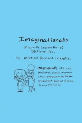 Imaginationally: Michaelova roztomilá zábava ze slovníků - Imaginationally: Michael's Lovable Fun of Dictionaries