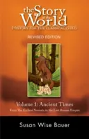 Story of the World, Vol. 1: History for the Classical Child: Dějiny historie, 1. díl: Dějiny historie, 1. díl: Dějiny historie - Story of the World, Vol. 1: History for the Classical Child: Ancient Times