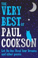 Nenechte si nikým ukrást své sny: Nejlepší básně Paula Cooksona - The Very Best Poems by Paul Cookson - Let No One Steal Your Dreams: The Very Best Poems by Paul Cookson