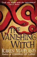 Mizející čarodějnice - Temný historický příběh o čarodějnictví a vzpouře - Vanishing Witch - A dark historical tale of witchcraft and rebellion
